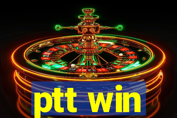 ptt win